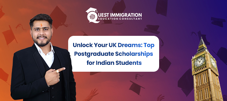 Unlock Your UK Dreams with Quest Immigration - Top Postgraduate Scholarships for Indian Students